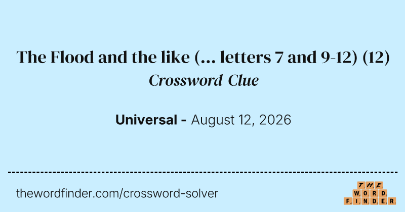 The Flood and the like (... letters 7 and 9-12) crossword clue image