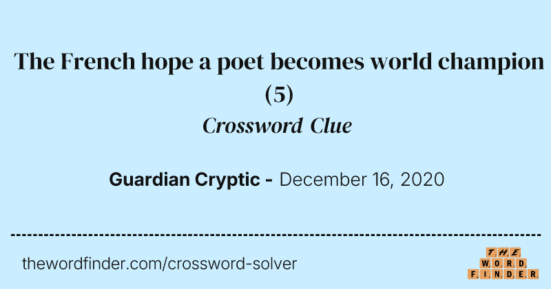The French hope a poet becomes world champion crossword clue image