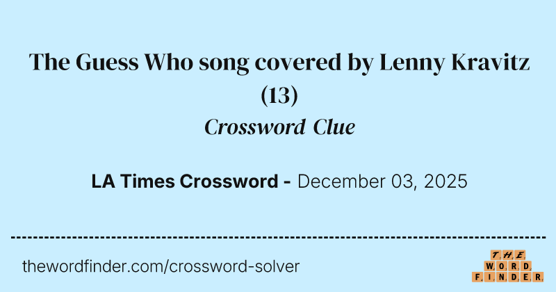The Guess Who song covered by Lenny Kravitz crossword clue image