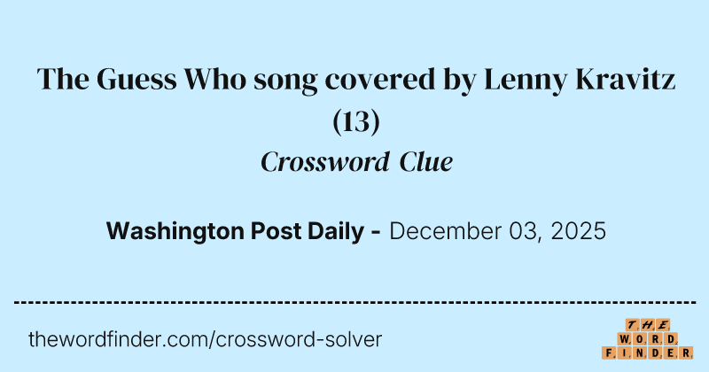 The Guess Who song covered by Lenny Kravitz crossword clue image