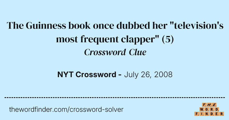 The Guinness book once dubbed her "television's most frequent clapper" crossword clue image