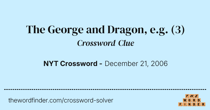 The George and Dragon, e.g. crossword clue image