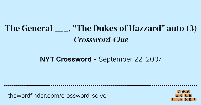 The General ___, "The Dukes of Hazzard" auto crossword clue image