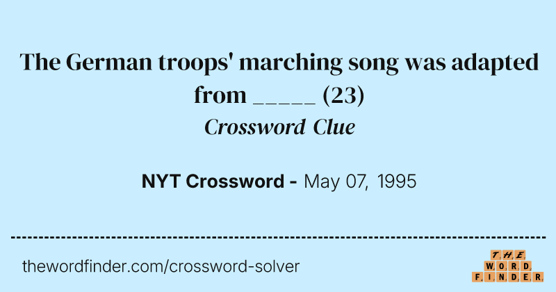The German troops' marching song was adapted from _____ crossword clue image