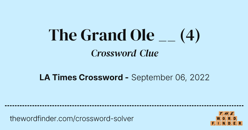 The Grand Ole __ crossword clue image