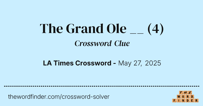 The Grand Ole __ crossword clue image