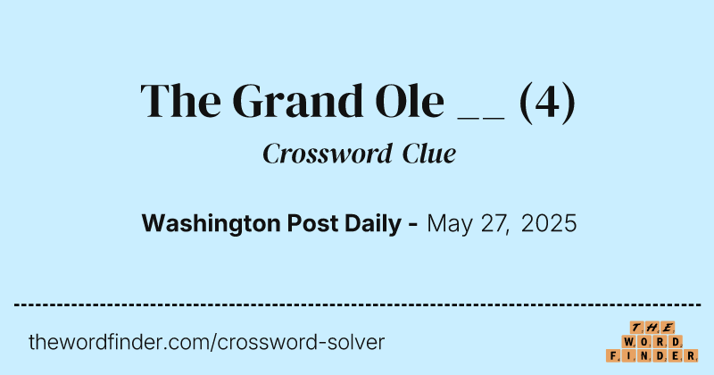 The Grand Ole __ crossword clue image