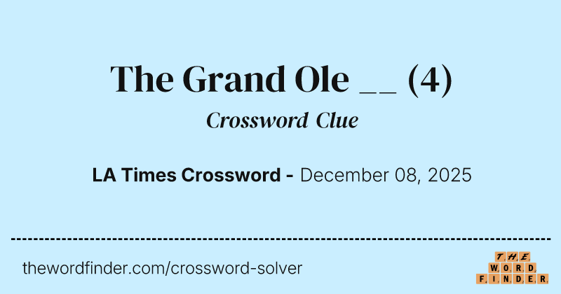 The Grand Ole __ crossword clue image