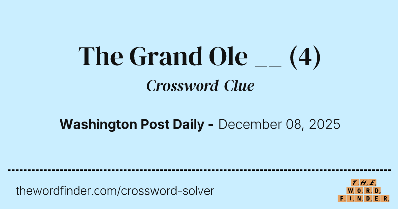 The Grand Ole __ crossword clue image
