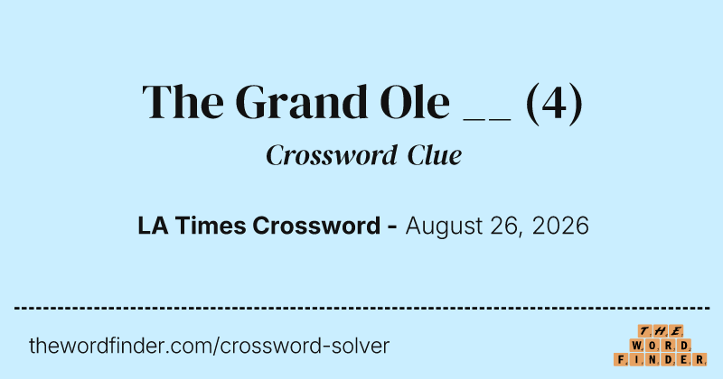 The Grand Ole __ crossword clue image