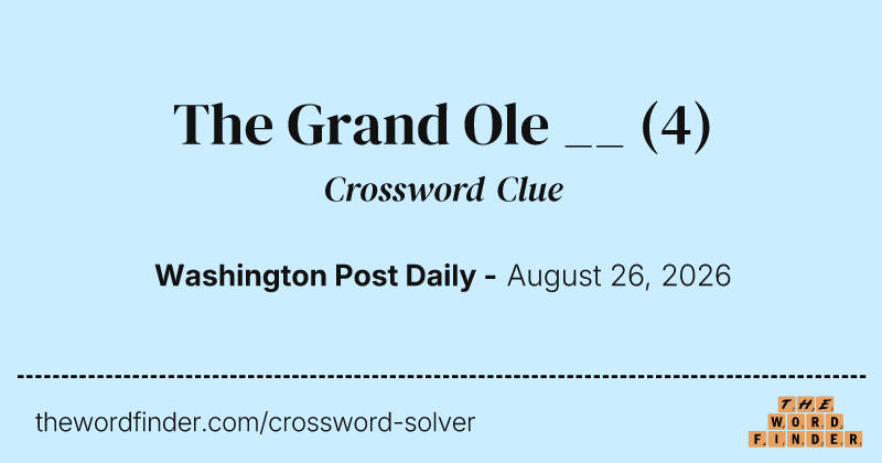 The Grand Ole __ crossword clue image
