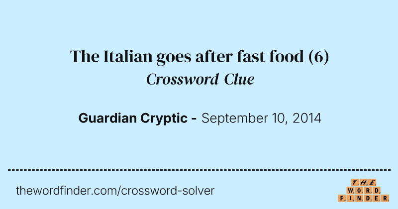 The Italian goes after fast food crossword clue image
