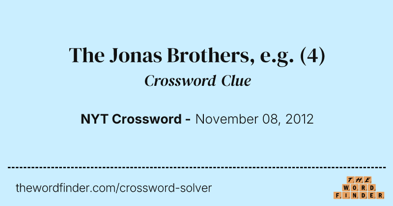 The Jonas Brothers, e.g. crossword clue image