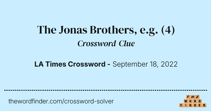 The Jonas Brothers, e.g. crossword clue image