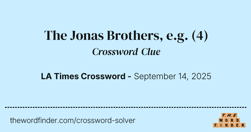 The Jonas Brothers, e.g. crossword clue image