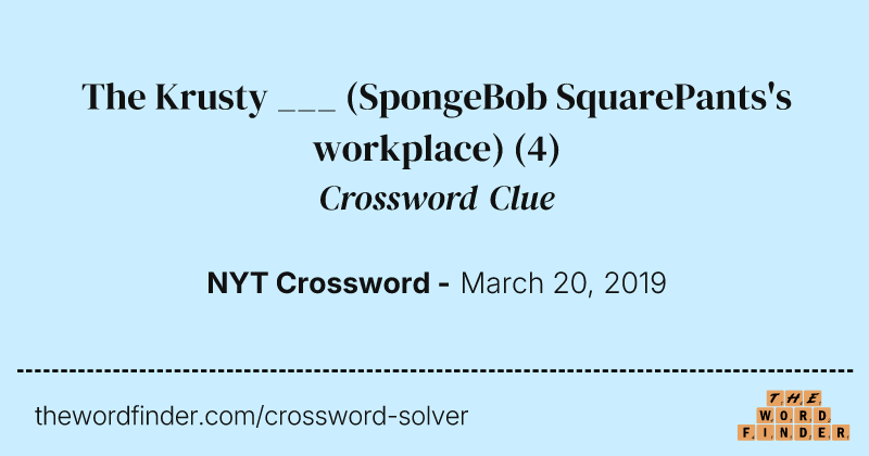 The Krusty ___ (SpongeBob SquarePants's workplace) crossword clue image