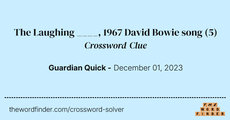 The Laughing ____, 1967 David Bowie song crossword clue image