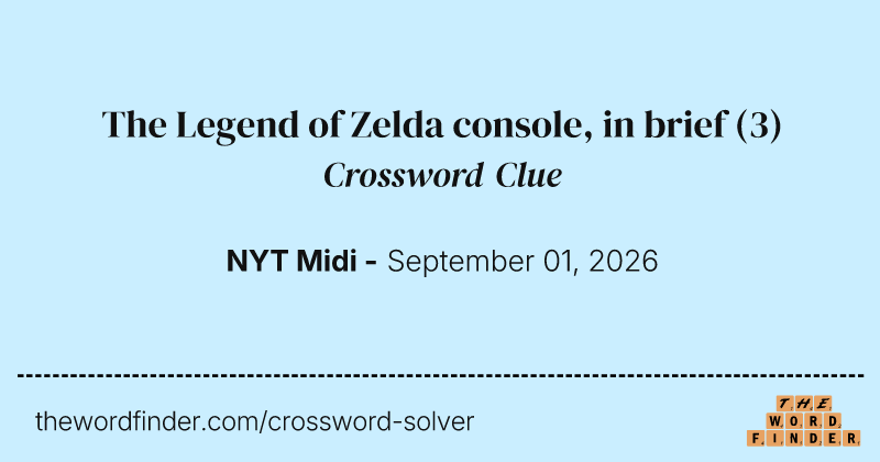 The Legend of Zelda console, in brief crossword clue image