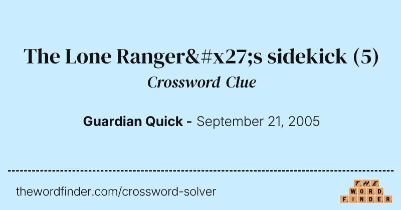 The Lone Ranger's sidekick crossword clue image