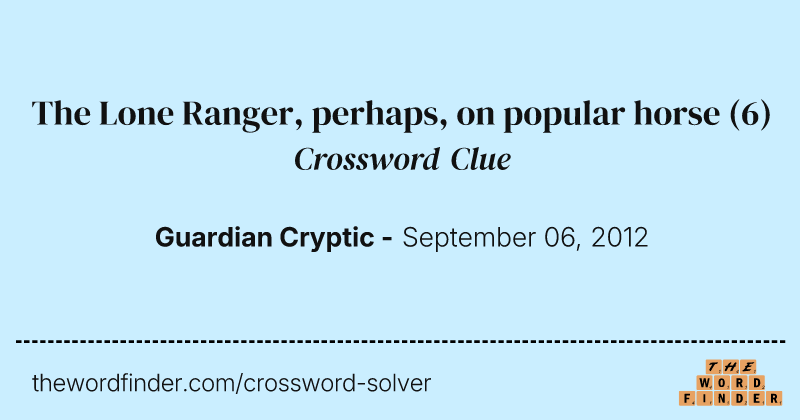 The Lone Ranger, perhaps, on popular horse crossword clue image