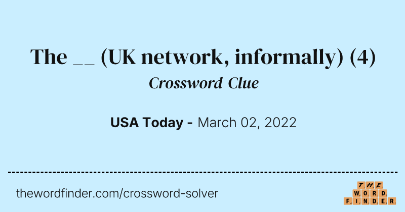 The __ (UK network, informally) crossword clue image