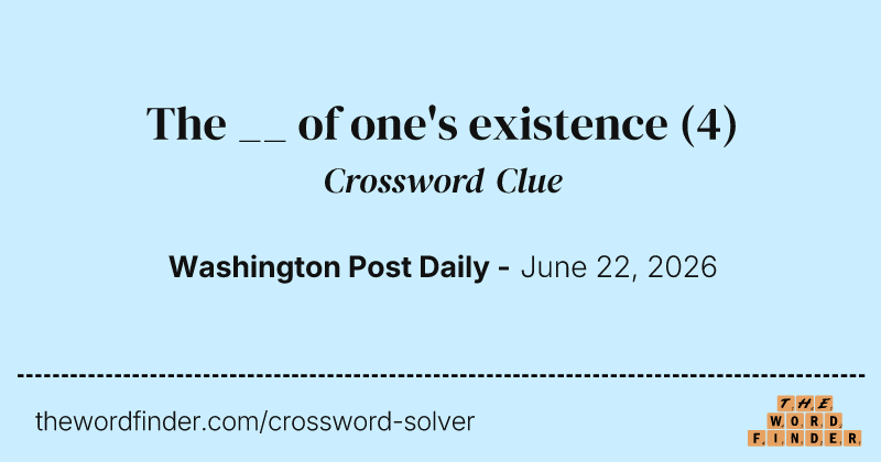 The __ of one's existence crossword clue image