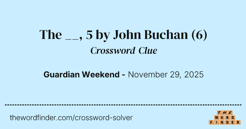 The __, 5 by John Buchan crossword clue image