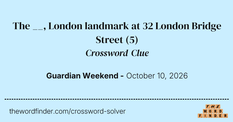 The __, London landmark at 32 London Bridge Street crossword clue image