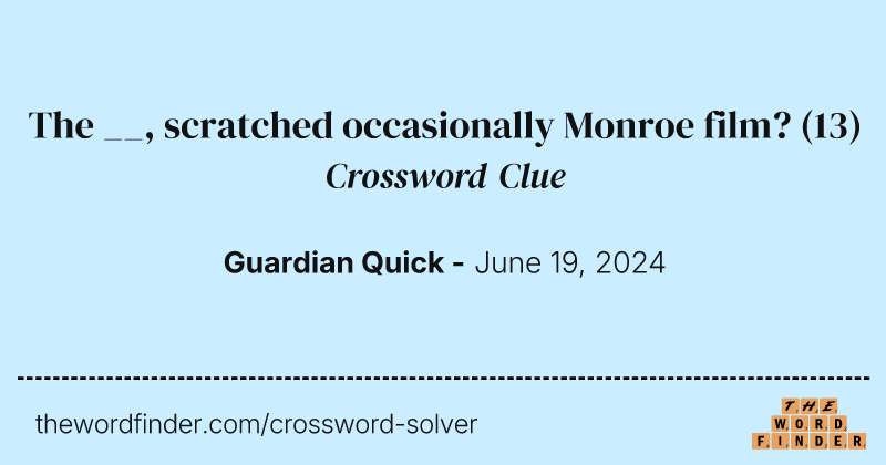 The __, scratched occasionally Monroe film? crossword clue image