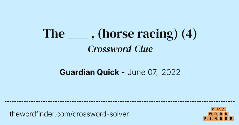 The ___ , (horse racing) crossword clue image