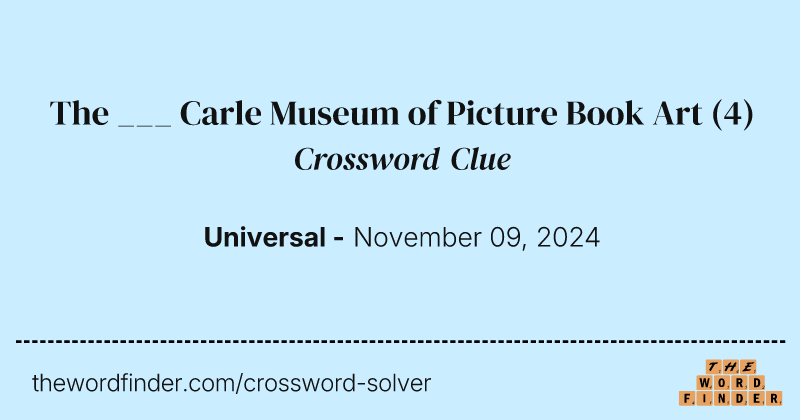 The ___ Carle Museum of Picture Book Art crossword clue image