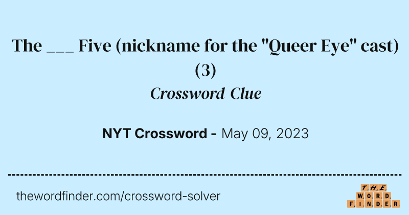 The ___ Five (nickname for the "Queer Eye" cast) crossword clue image