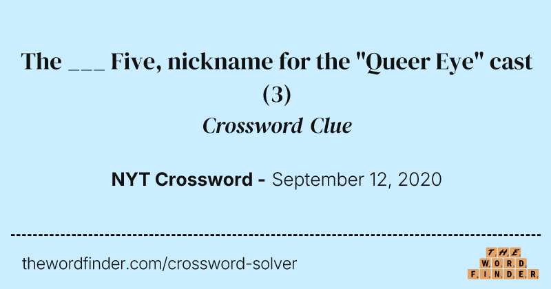 The ___ Five, nickname for the "Queer Eye" cast crossword clue image
