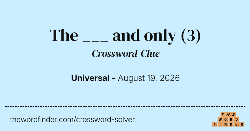 The ___ and only crossword clue image