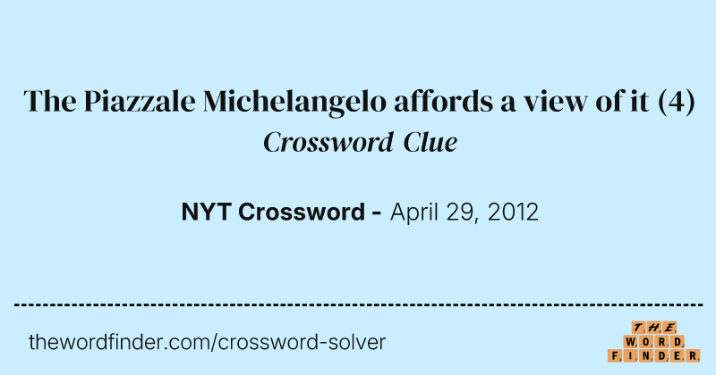 The Piazzale Michelangelo affords a view of it crossword clue image