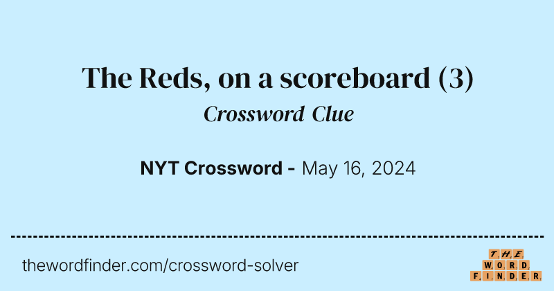 The Reds, on a scoreboard crossword clue image