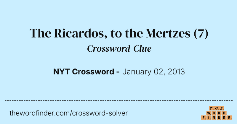 The Ricardos, to the Mertzes crossword clue image