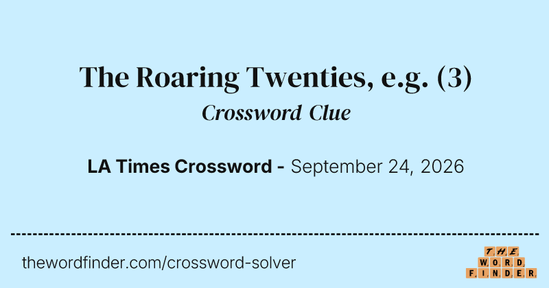 The Roaring Twenties, e.g. crossword clue image