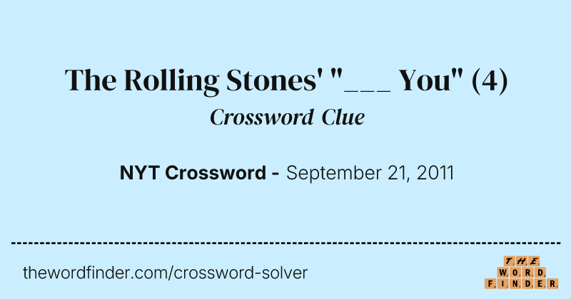 The Rolling Stones' "___ You" crossword clue image