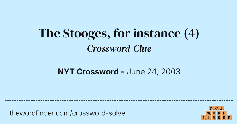 The Stooges, for instance crossword clue image