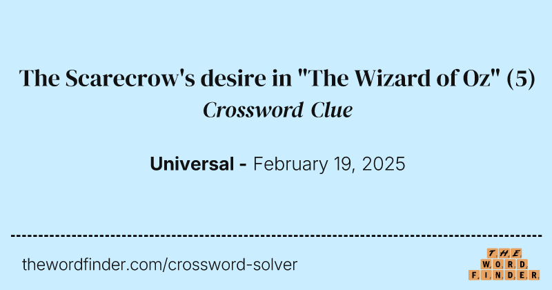 The Scarecrow's desire in "The Wizard of Oz" crossword clue image