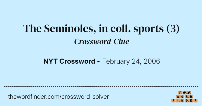 The Seminoles, in coll. sports crossword clue image