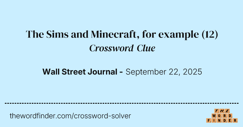 The Sims and Minecraft, for example crossword clue image