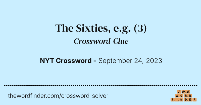 The Sixties, e.g. crossword clue image