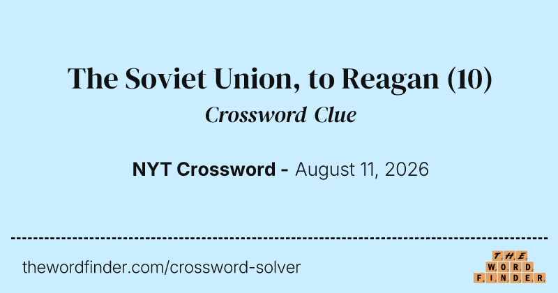 The Soviet Union, to Reagan crossword clue image