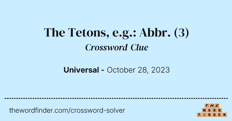 The Tetons, e.g.: Abbr. crossword clue image
