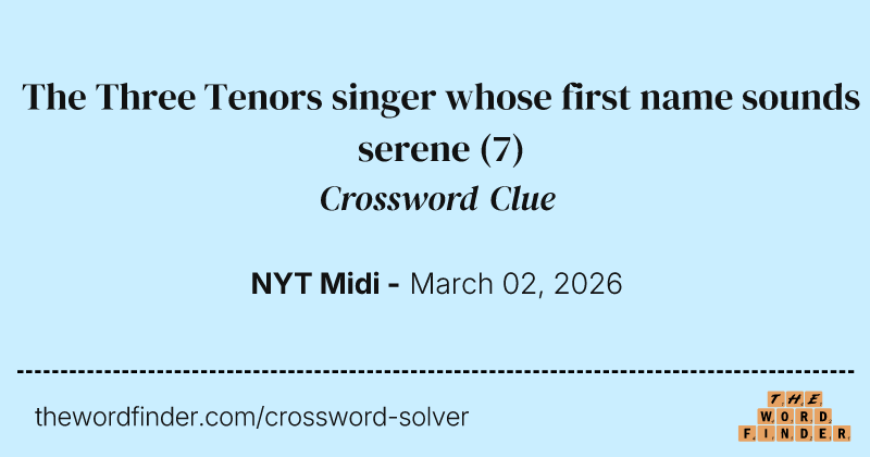 The Three Tenors singer whose first name sounds serene crossword clue image