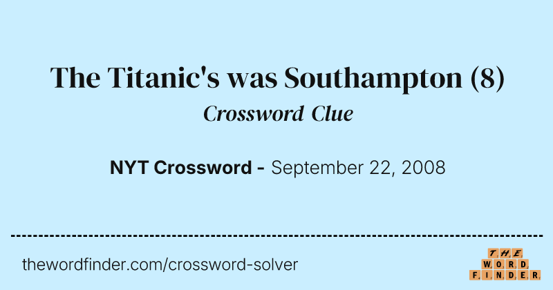 The Titanic's was Southampton crossword clue image