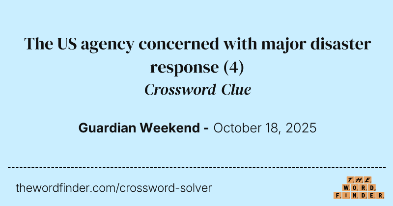The US agency concerned with major disaster response crossword clue image