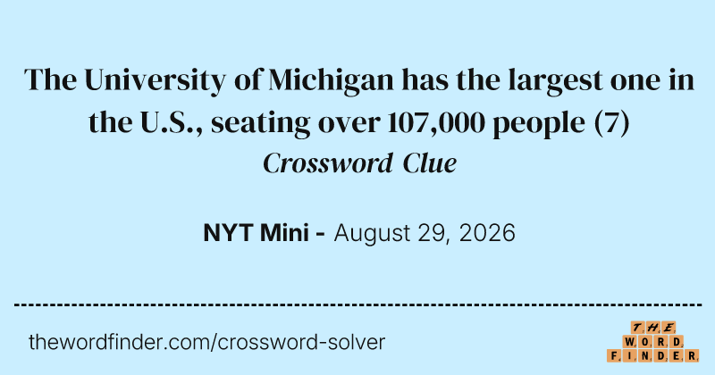 The University of Michigan has the largest one in the U.S., seating over 107,000 people crossword clue image
